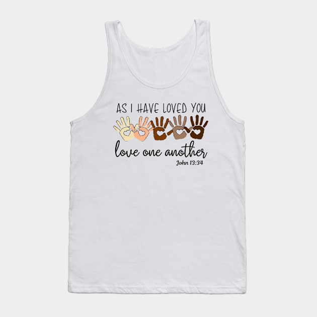 As I Have Loved You Love One Another Tank Top by BBbtq
